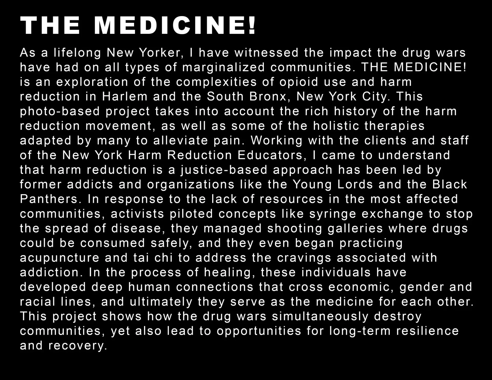 White text on black background describing 'THE MEDICINE!' project addressing drug wars and harm reduction in New York City communities.