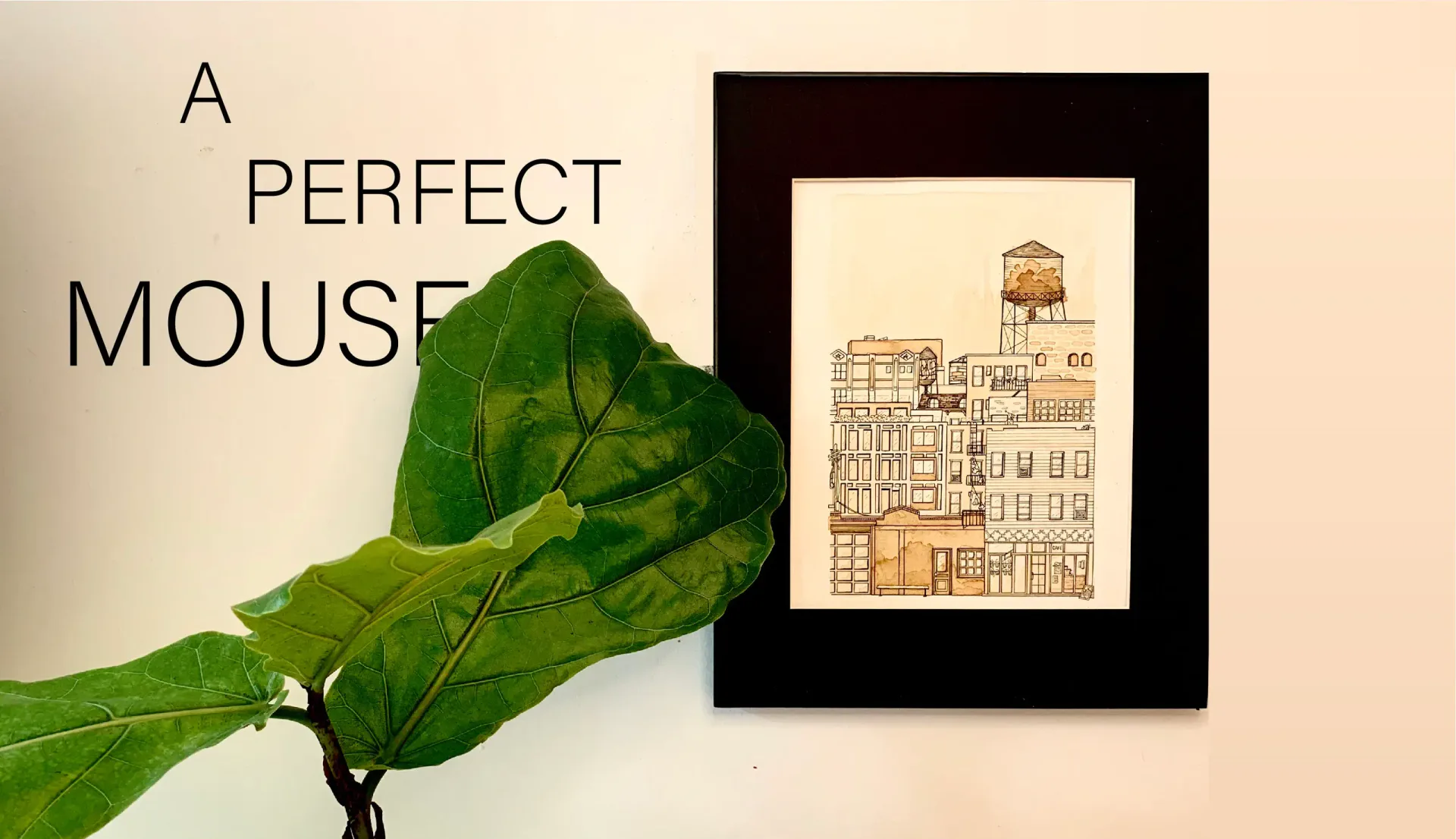 Mixed-media composition combining a live green leaf with a small framed pen-and-ink architectural drawing of a building, text reads 'A PERFECT MOUSE'.