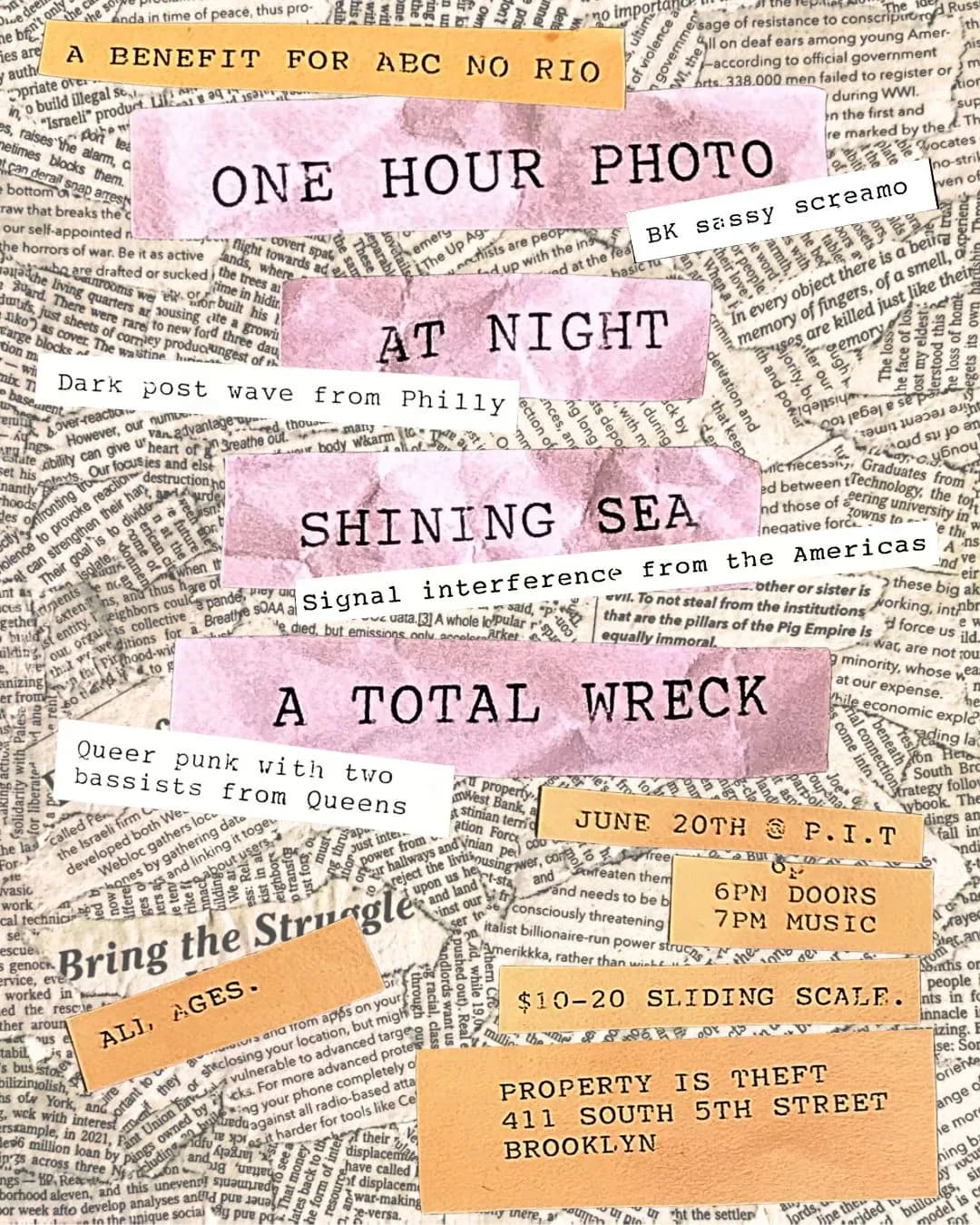 Benefit concert poster collaged on newspaper with pink and tan text blocks listing bands (One Hour Photo, At Night, Shining Sea, A Total Wreck) and event details for ABC No Rio, June 20th in Brooklyn.