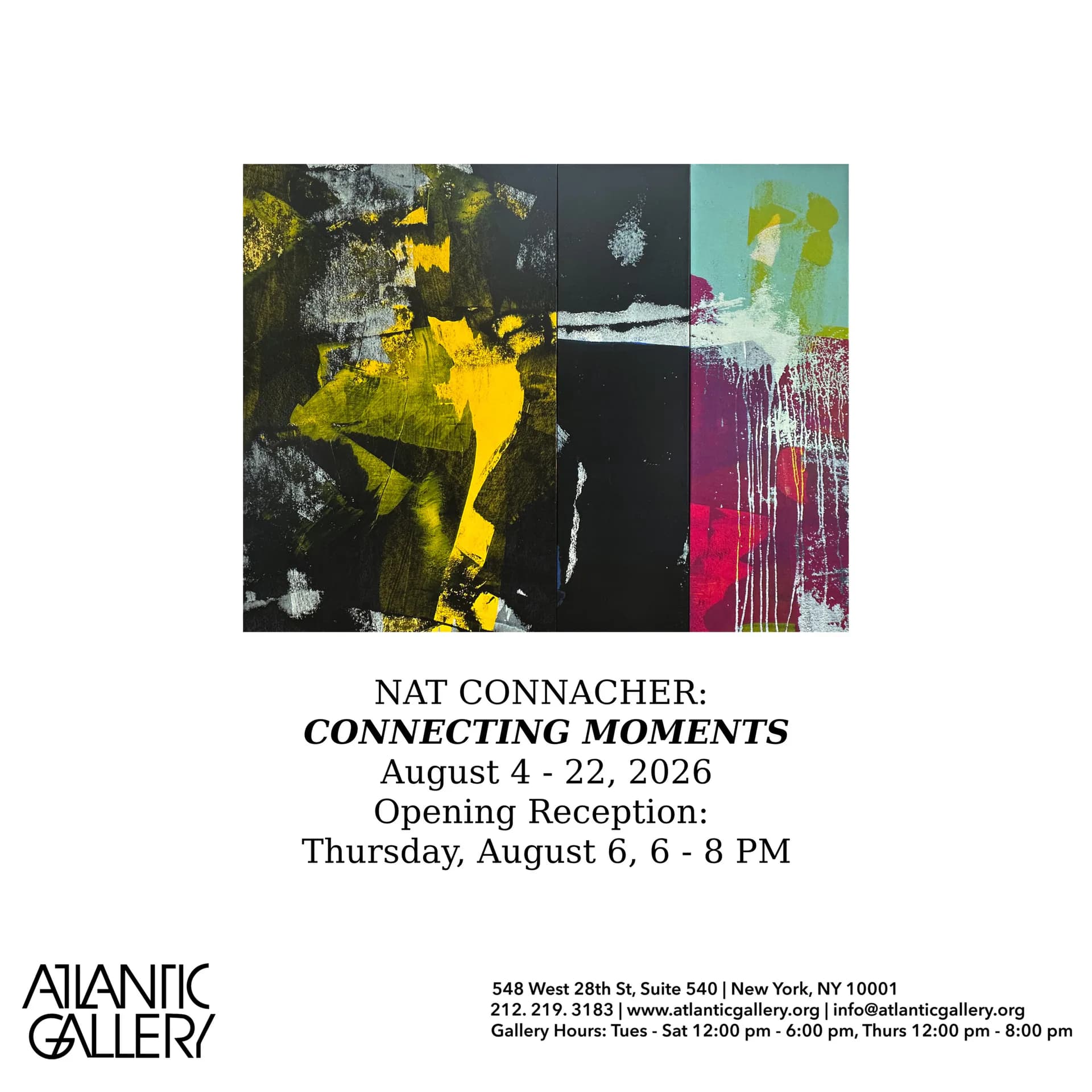 Exhibition flyer for Nat Connacher: Connecting Moments at Atlantic Gallery, August 4–22, 2026, with opening reception details and abstract artwork featuring yellow, black, and red brushstrokes.