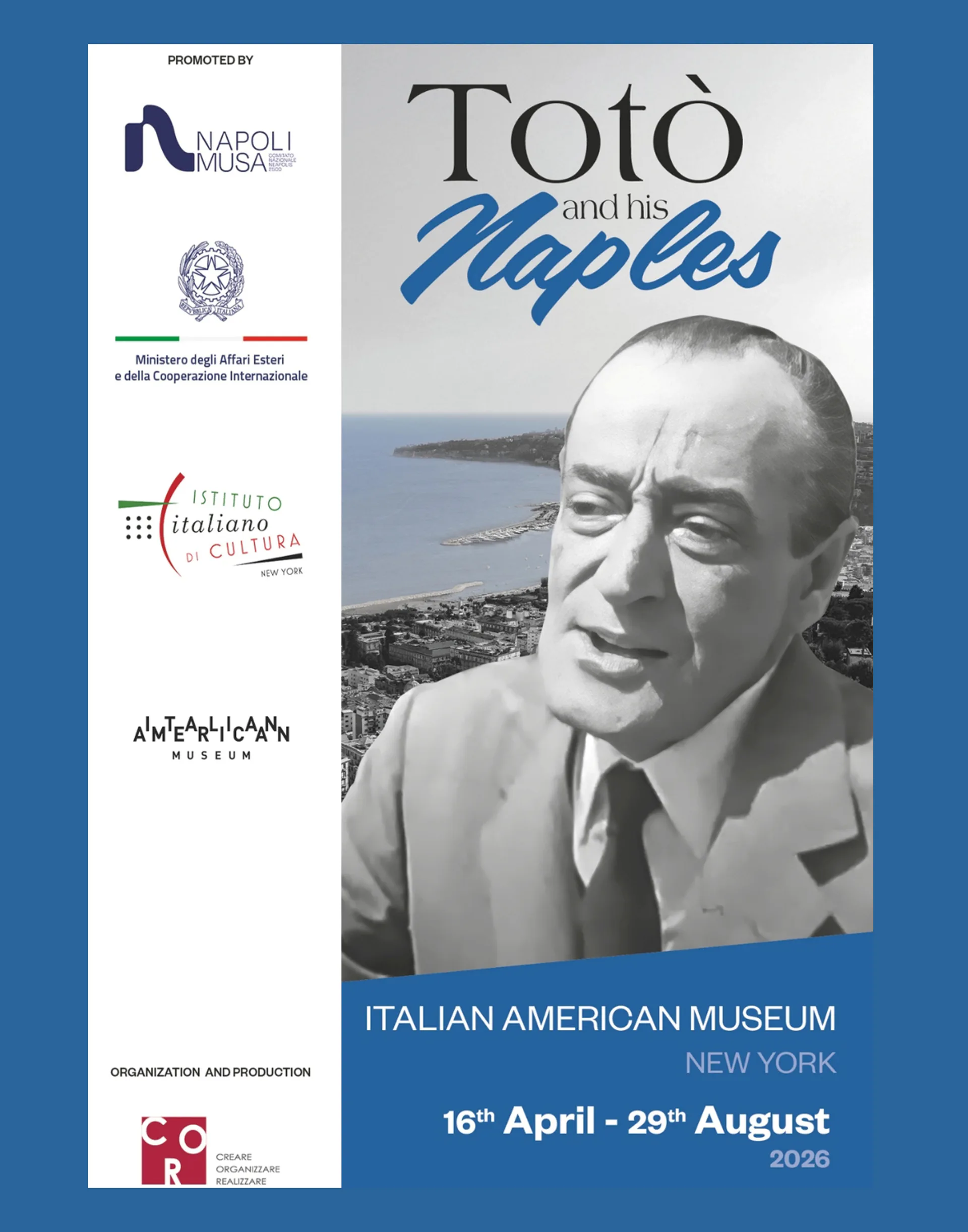 Exhibition poster for "Totò and his Naples" at Italian American Museum, April 16–August 29, 2026, featuring a black-and-white portrait of a man in a suit overlooking a coastal city.