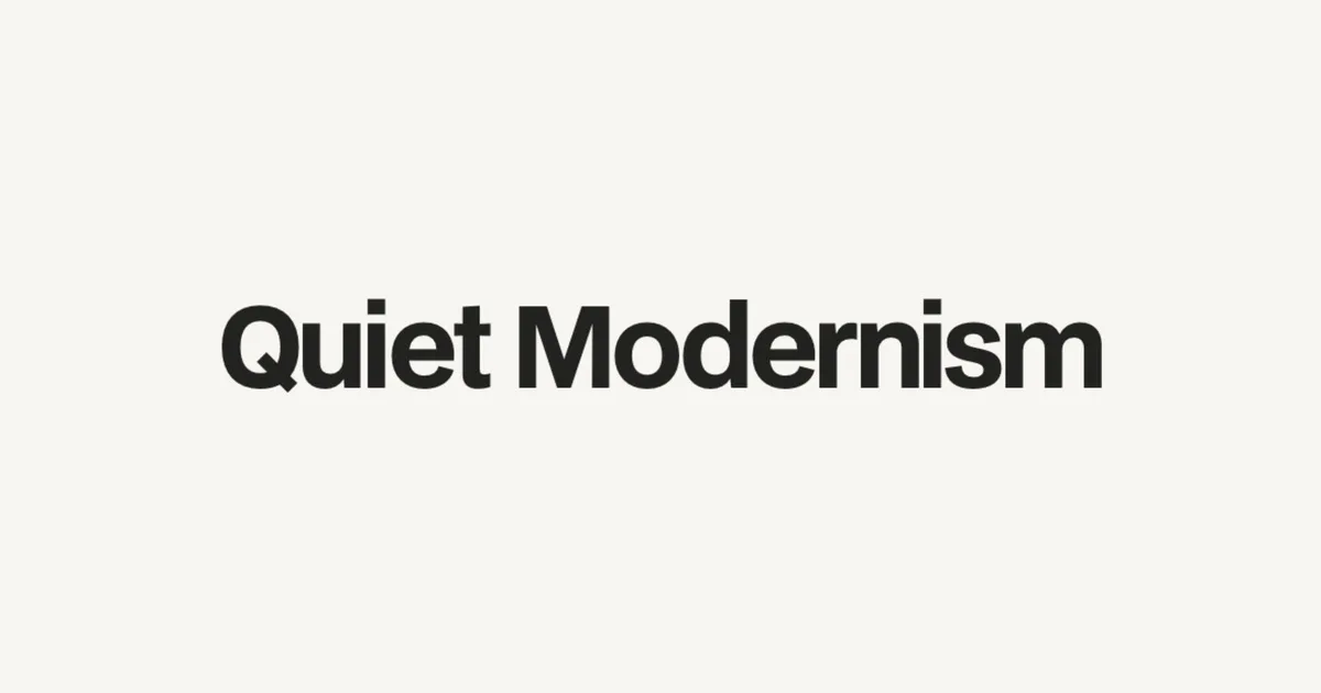 Text graphic reading 'Quiet Modernism' in bold black sans-serif on cream background.