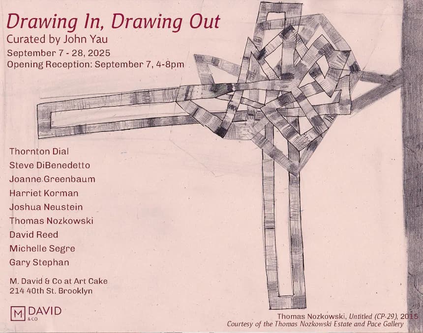 Exhibition flyer for "Drawing In, Drawing Out" curated by John Yau, September 7–28, 2025, at M. David & Co in Brooklyn, featuring a geometric architectural drawing by Thomas Nozkowski.