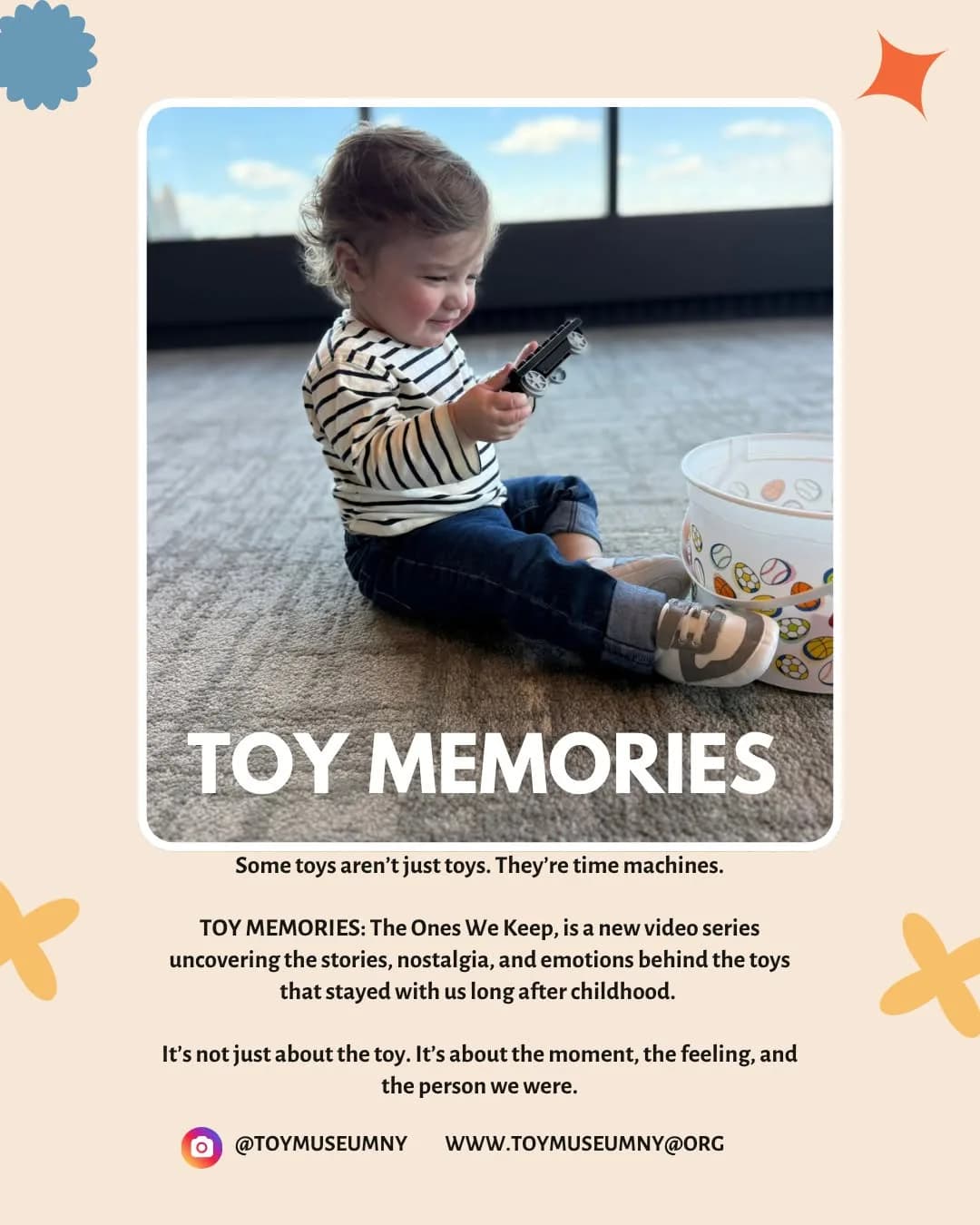 Promotional graphic for Toy Museum of New York's 'Toy Memories' video series, featuring a toddler playing with a toy on carpet, with tagline 'Some toys aren't just toys. They're time machines.'